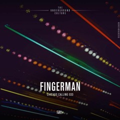 Fingerman @ Chicago Calling #033 - United Kingdom