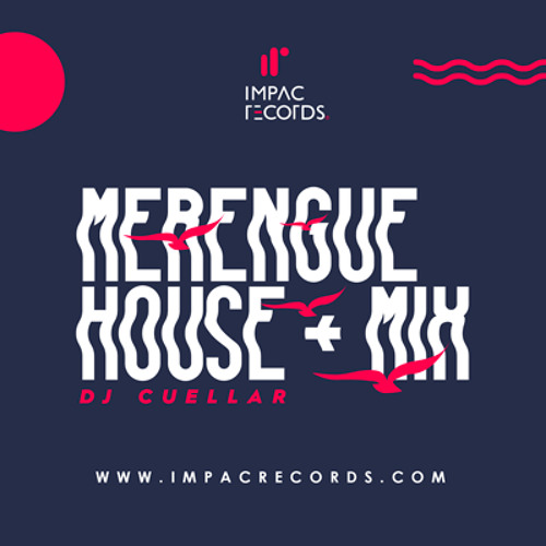 Stream Merengue House + Mix by Impac Records | Listen online for free on  SoundCloud