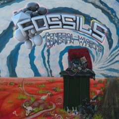 FOSSILS- 'GENERAL WASTE' EP TO BE RELEASED MAY 2019 THROUGH OXYTOCIN PRODUCTIONS