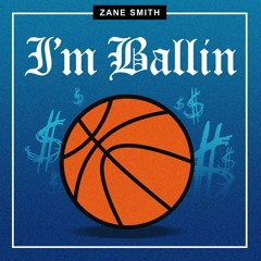 I'm Ballin' - Zane Smith (prod. by IZGO Music)