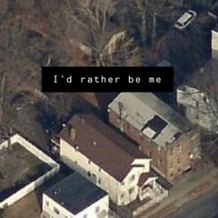 I'D RATHER BE ME