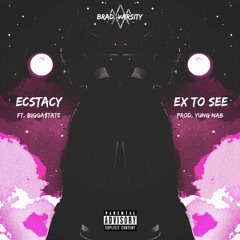 Ecstacy | Ex to See (ft. Bigga$tate) [prod. Yung Nab]
