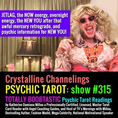 SHOW #315 Jet Lag, NOW, Overnight, The NEW YOU After Mercury Retrograde