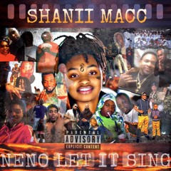 Shanii Macc - Neno Let It Sing