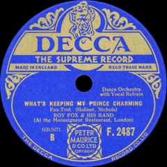 Roy Fox & his Band - What's Keeping My Prince Charming - 1931