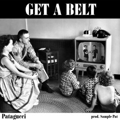 Get A Belt (prod. Sample Pat)