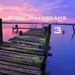 Dock Daydreams 3 (March 2019)