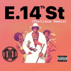 E.14th St. (Thotiana Freestyle )
