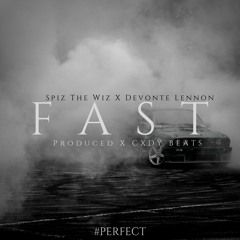 Fast [By; Devonte Lennon Feat. Spiz The Wiz] CXDY Beats