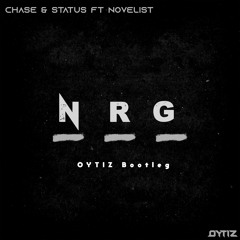 Chase & Status Ft. Novelist - NRG (OYTIZ Bootleg) [Extended Mix] [Free Download]