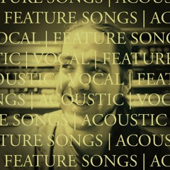 Feature Songs | Acoustic | Vocal