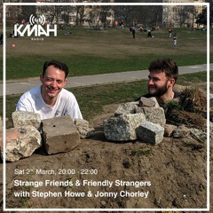 Strange Friends & Friendly Strangers with Jonny Chorley - March 2019