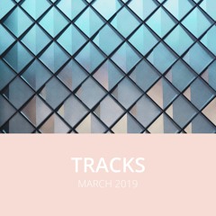 Tracks March 2019