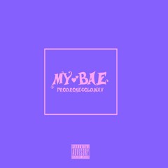 My Bae (Prod. Rosegold.wav)