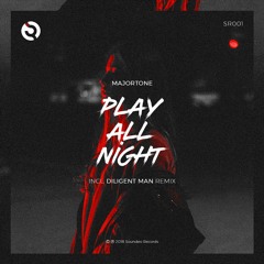 Majortone - Play All Night (Diligent Man Remix)