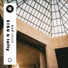 〘 E I S U 〙& Lofty - Caylen