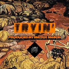 Tryin' (MixedByMatrix)