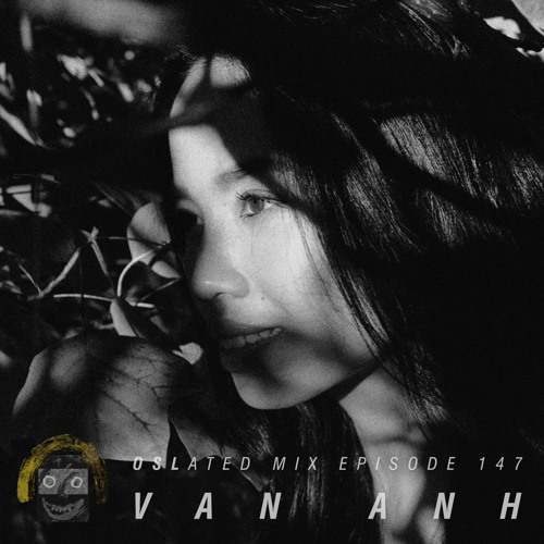 Oslated Mix Episode 147 - Van Anh
