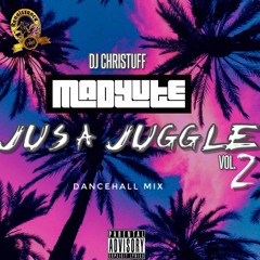 DJ CHRISTUFF PRESENTS JUS A JUGGLE. (VOL. 2) DANCEHALL MIX         (MARCH.2019)