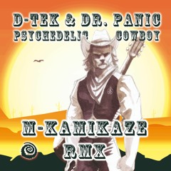 D-Tek & Dr Panic - Psychedelic Cowboy - M-Kamikaze RMX (​​SPIT162 - Spiral Trax)