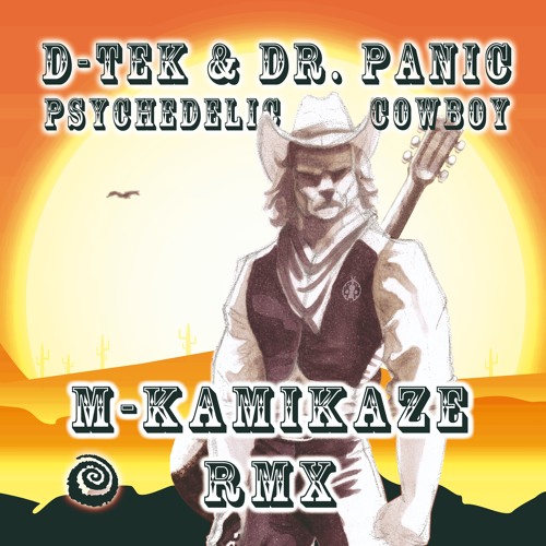 D-Tek & Dr Panic - Psychedelic Cowboy - M-Kamikaze RMX (​​SPIT162 - Spiral Trax)