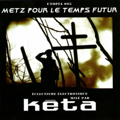 Keta (Esoterik Eskort) - Metz Pour Le Temps Futur