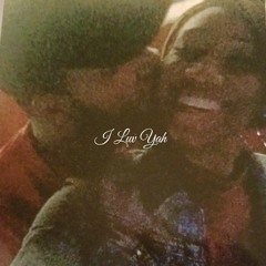 I Luv Yah w/ Breezy Bae (Prod by P. Soul)