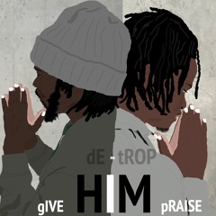 Give Him Praise