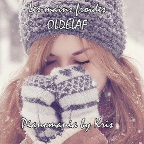 Stream Les Mains Froides Oldelaf By Kris By Pianomania By Kris Listen Online For Free On Soundcloud<script async src=