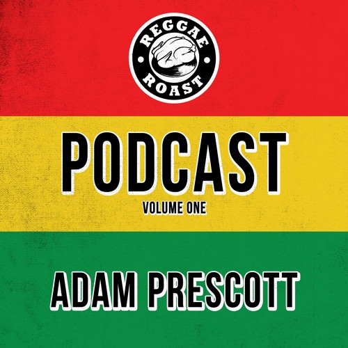 RR Podcast Volume 1: Adam Prescott - Roots & Culture