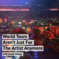 World Tours Aren't Just For The Artist Anymore
