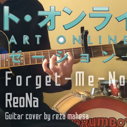 Sword Art Online Alicization Forget Me Not By Reona Fingerstyle Guitar Cover By Rezamahesaa