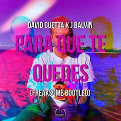 Para que te quedes (Freaksome Bootleg)