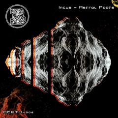 Incus - Astral Roots