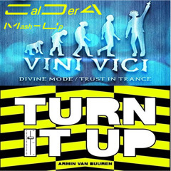 Trust In Trance (Vini Vici) Vs. Turn It Up (Armin Van Buuren) MASH-UP CalDerA