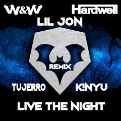 W&W & Hardwell feat. Lil Jon - Live The Night (TUJERRO K1NYU Remix)