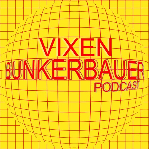 BunkerBauer Podcast 14 Vixen