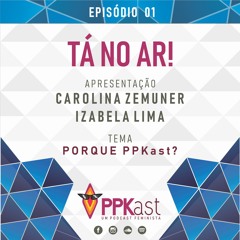 PPKast - Episódio 01 - Porque PPKast?