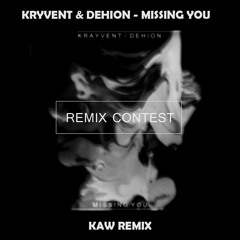 Krayvent & Dehion - Missing You (KAW Remix)
