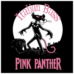 Italian Bass - The Pink Panther    (Tribute) FREE DOWNLOAD