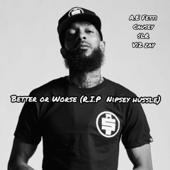 Better Or Worse(Prod. By Foreignvu) A.E Fetti x CDG x $LR x V12 Zay