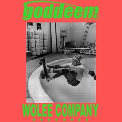 GODDEEM - FIRST DROP WITH WOLEE