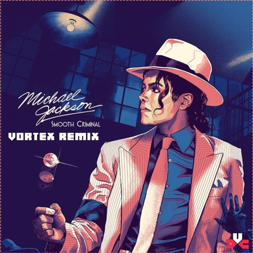 Michael Jackson - Smooth Criminal ( Vortex EG Remix ) Free Download