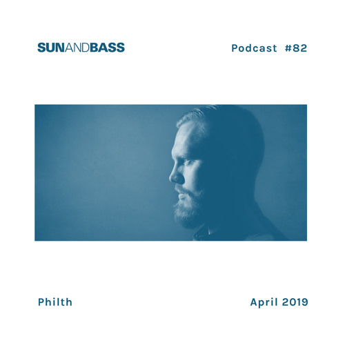 SUNANDBASS Podcast #82 - Philth