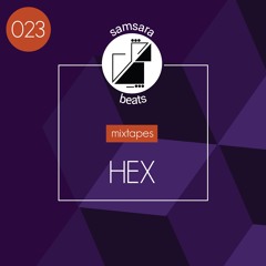 Samsara Beats Mixtapes | 023 | Hex