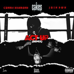 Act Up FT Josh DWH & Connie Diiamond