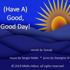 (Have A) Good, Good Day!
