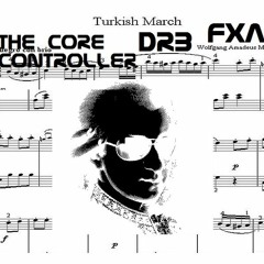 DRB & FXA & Core Controller - Turkish March