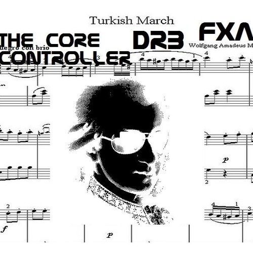 DRB & FXA & Core Controller - Turkish March