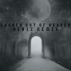 Locked Out Of Heaven - Kiwiz Remix (Free Download)